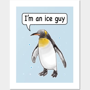 Im an ice guy, funny penguin pun Posters and Art